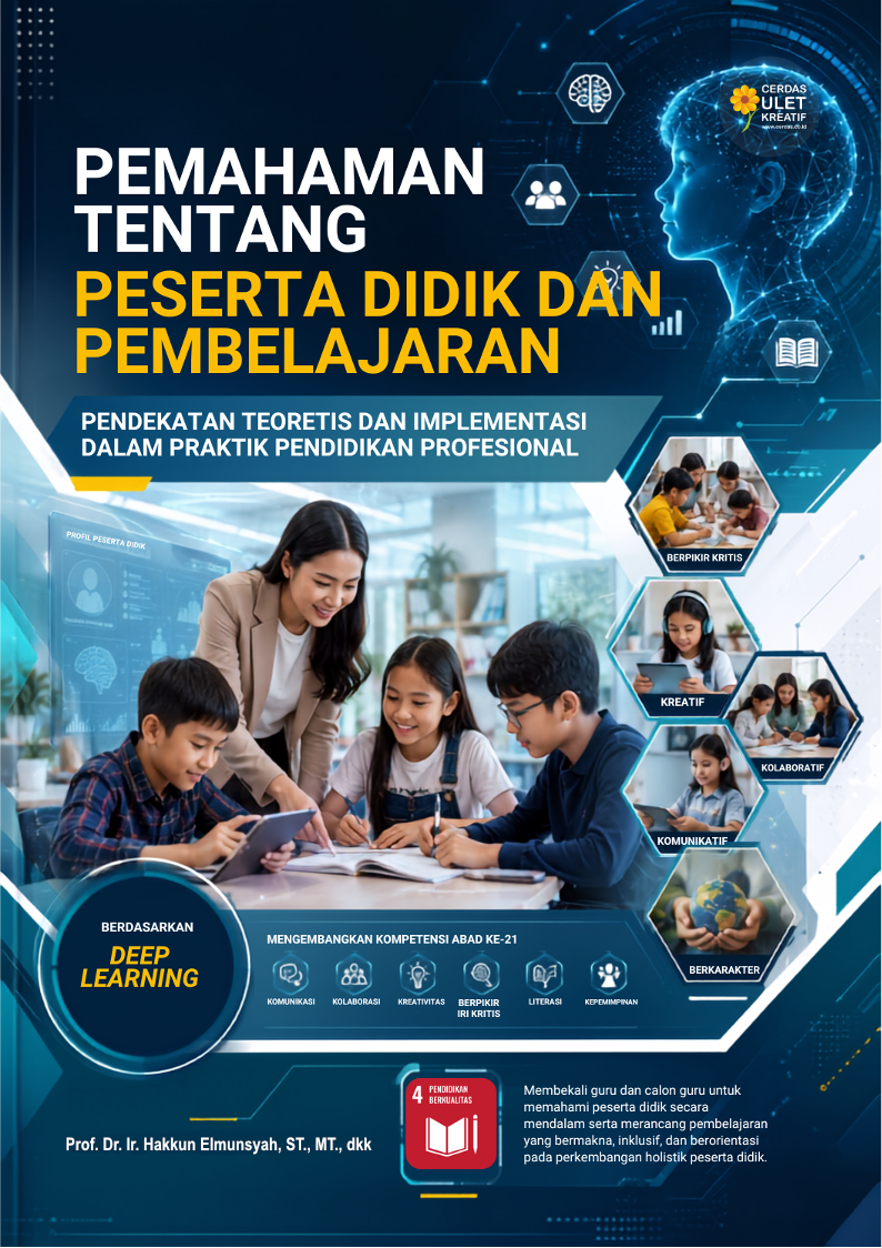PEMAHAMAN TENTANG PESERTA DIDIK DAN PEMBELAJARAN : Pendekatan Teoretis dan Implementasi dalam Praktik Pendidikan Profesional